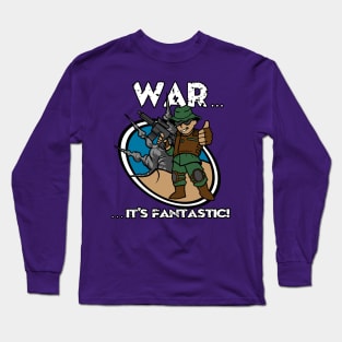 War... It's Fantastic Long Sleeve T-Shirt